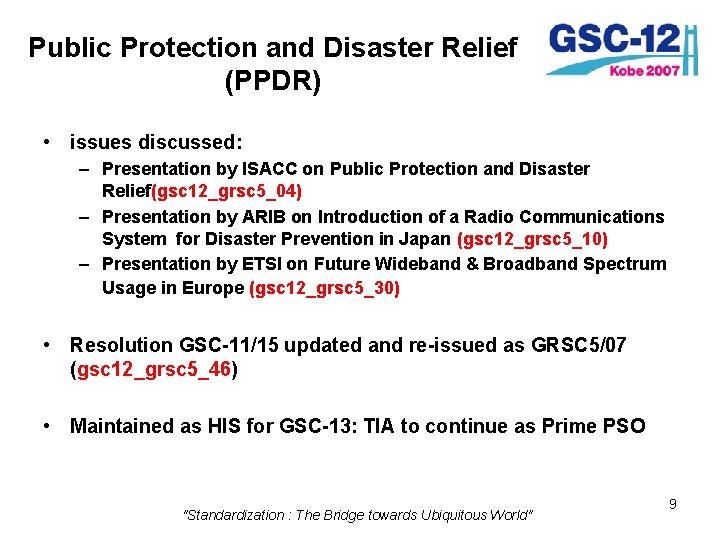 Public Protection and Disaster Relief (PPDR) • issues discussed: – Presentation by ISACC on