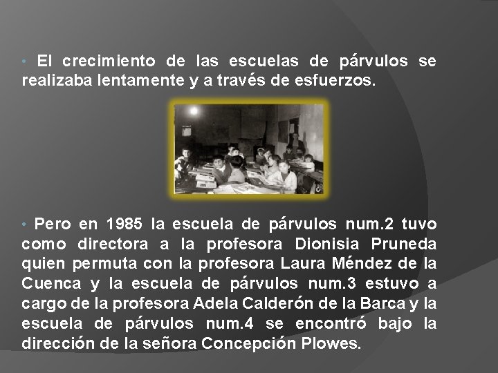 El crecimiento de las escuelas de párvulos se realizaba lentamente y a través de El crecimiento de las escuelas de párvulos se realizaba lentamente y a través de