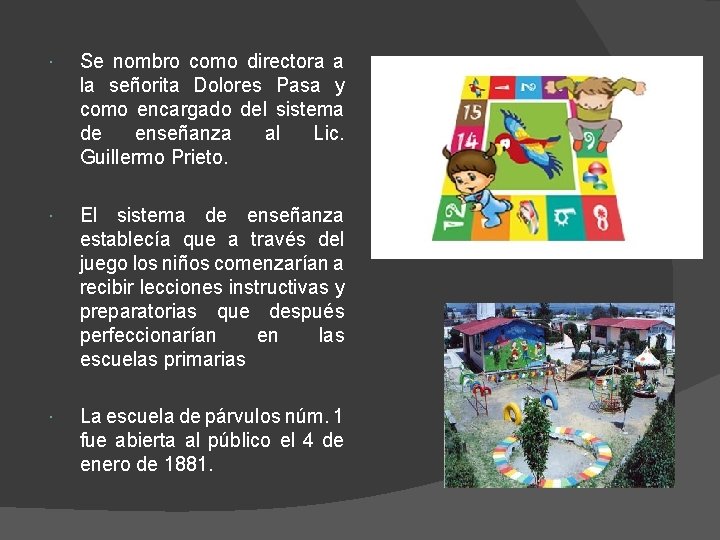 Se nombro como directora a la señorita Dolores Pasa y como encargado del Se nombro como directora a la señorita Dolores Pasa y como encargado del
