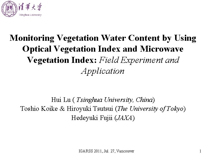 Monitoring Vegetation Water Content by Using Optical Vegetation Index and Microwave Vegetation Index: Field