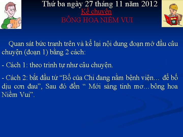 Thứ ba ngày 27 tháng 11 năm 2012 Kể chuyện BÔNG HOA NIỀM VUI