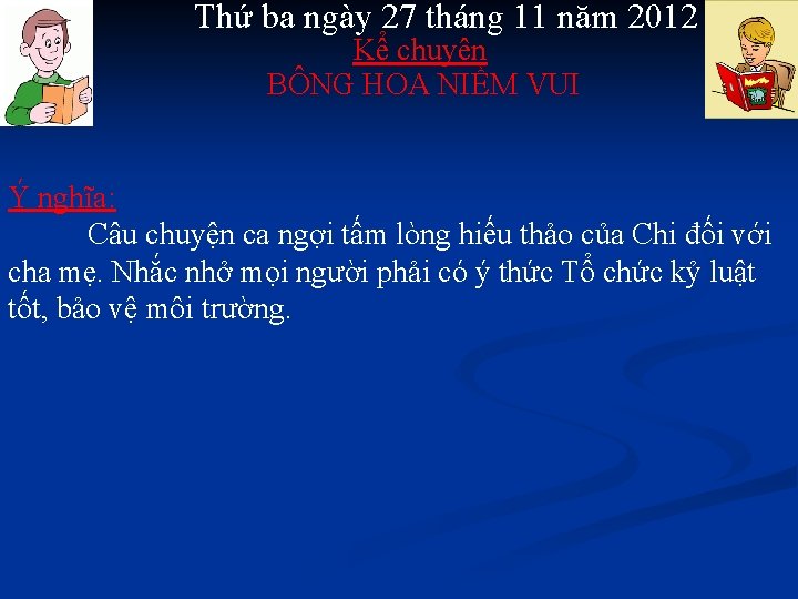Thứ ba ngày 27 tháng 11 năm 2012 Kể chuyện BÔNG HOA NIỀM VUI