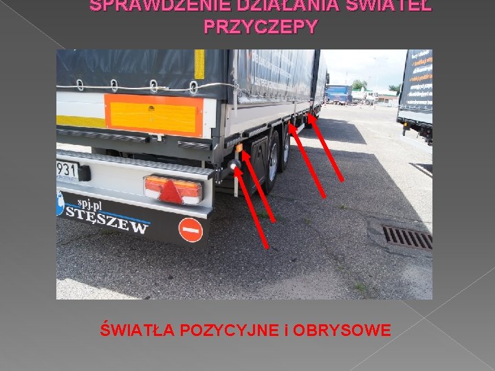 SPRAWDZENIE DZIAŁANIA ŚWIATEŁ PRZYCZEPY ŚWIATŁA POZYCYJNE i OBRYSOWE 