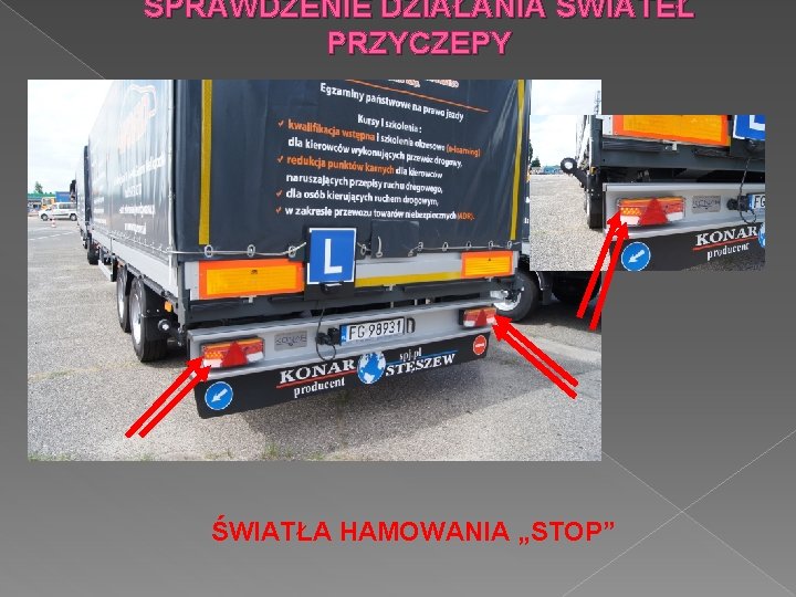 SPRAWDZENIE DZIAŁANIA ŚWIATEŁ PRZYCZEPY ŚWIATŁA HAMOWANIA „STOP” 