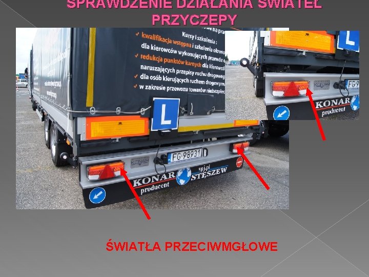 SPRAWDZENIE DZIAŁANIA ŚWIATEŁ PRZYCZEPY ŚWIATŁA PRZECIWMGŁOWE 