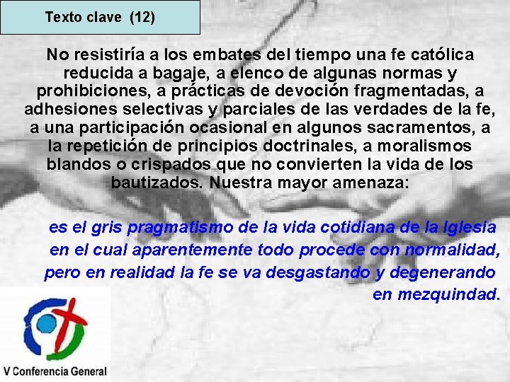 Texto clave (12) No resistiría a los embates del tiempo una fe católica reducida