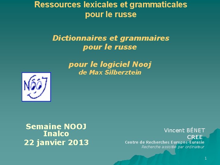 Ressources lexicales et grammaticales pour le russe Dictionnaires et grammaires pour le russe pour