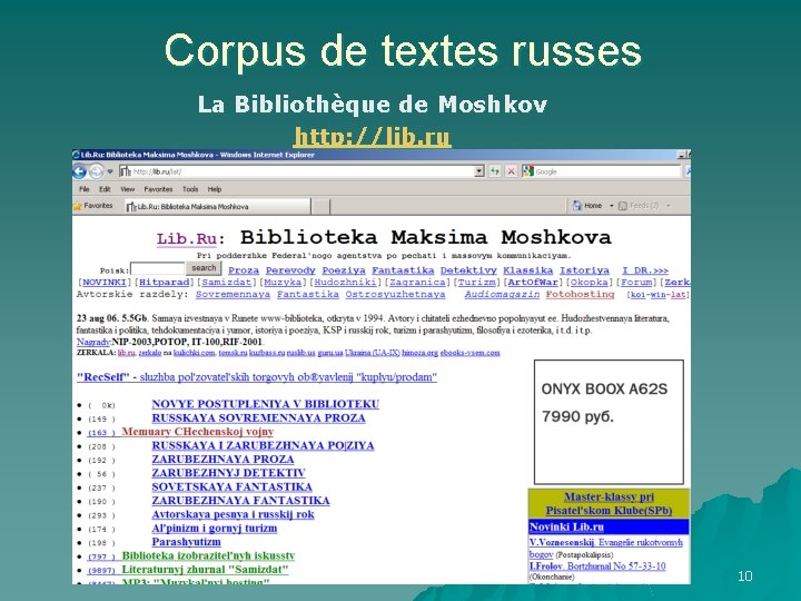 Corpus de textes russes La Bibliothèque de Moshkov http: //lib. ru 10 