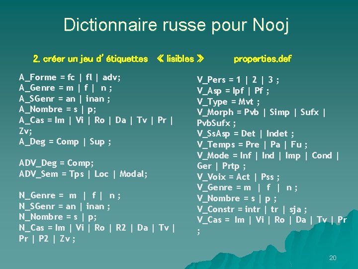 Dictionnaire russe pour Nooj 2. créer un jeu d’étiquettes « lisibles » A_Forme =