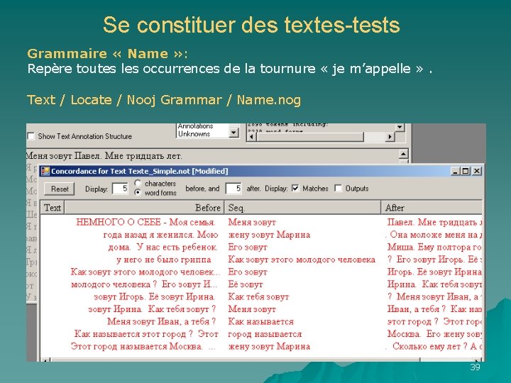 Se constituer des textes-tests Grammaire « Name » : Repère toutes les occurrences de