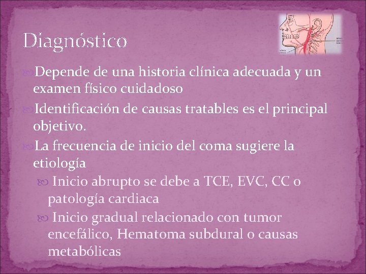 Diagnóstico Depende de una historia clínica adecuada y un examen físico cuidadoso Identificación de Diagnóstico Depende de una historia clínica adecuada y un examen físico cuidadoso Identificación de