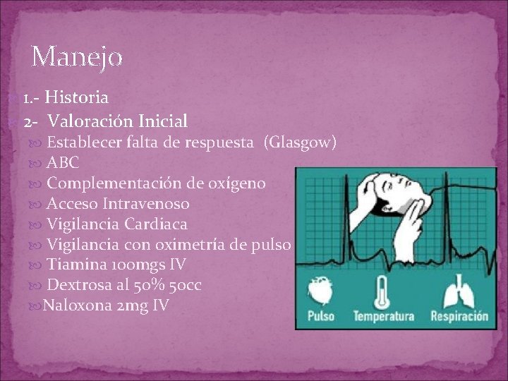 Manejo 1. - Historia 2 - Valoración Inicial Establecer falta de respuesta (Glasgow) ABC Manejo 1. - Historia 2 - Valoración Inicial Establecer falta de respuesta (Glasgow) ABC