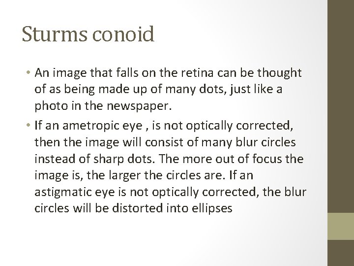 Sturms conoid • An image that falls on the retina can be thought of