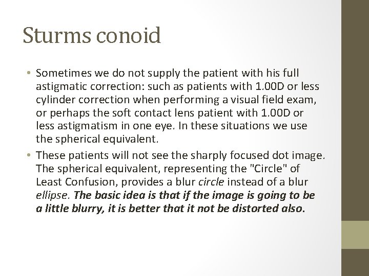 Sturms conoid • Sometimes we do not supply the patient with his full astigmatic