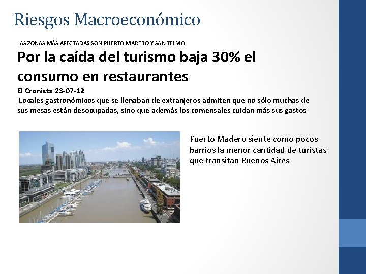 Riesgos Macroeconómico LAS ZONAS MÁS AFECTADAS SON PUERTO MADERO Y SAN TELMO Por la