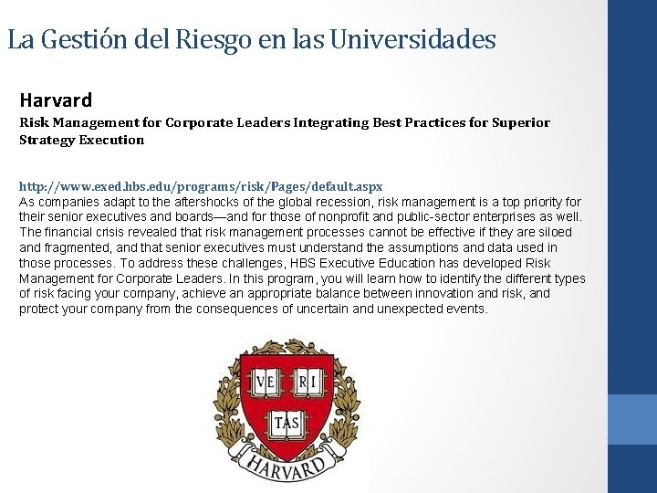 La Gestión del Riesgo en las Universidades Harvard Risk Management for Corporate Leaders Integrating