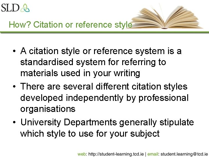 How? Citation or reference style • A citation style or reference system is a