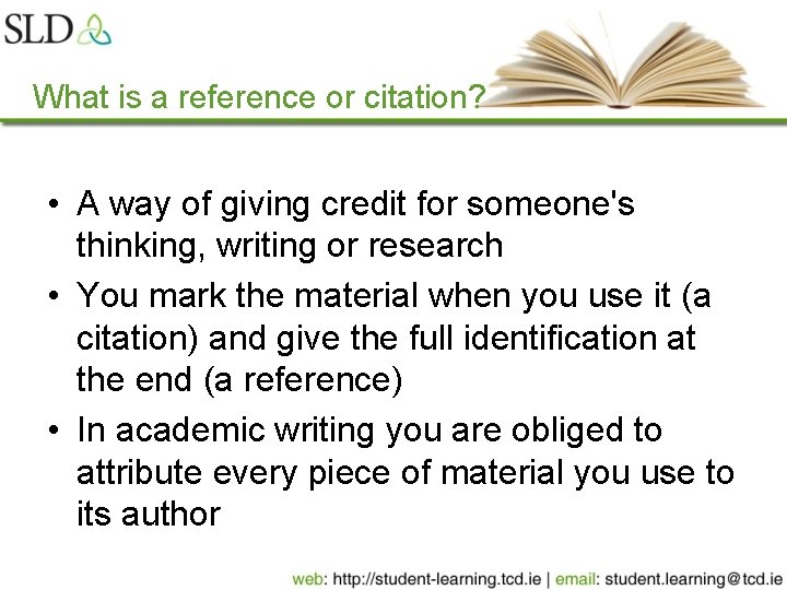 What is a reference or citation? • A way of giving credit for someone's
