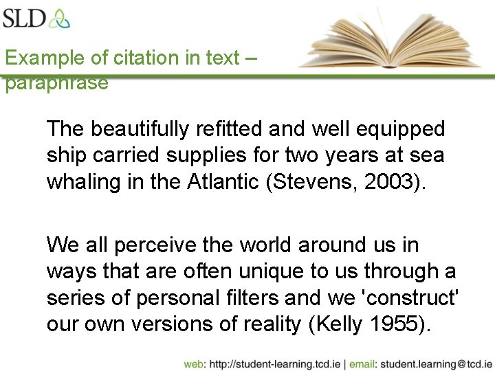 Example of citation in text – paraphrase The beautifully refitted and well equipped ship