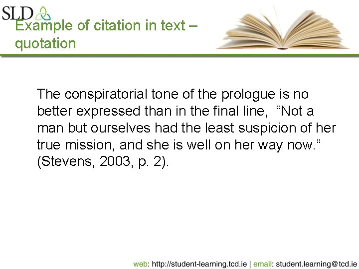 Example of citation in text – quotation The conspiratorial tone of the prologue is