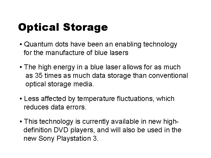 Optical Storage • Quantum dots have been an enabling technology for the manufacture of