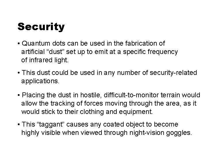 Security • Quantum dots can be used in the fabrication of artificial “dust” set