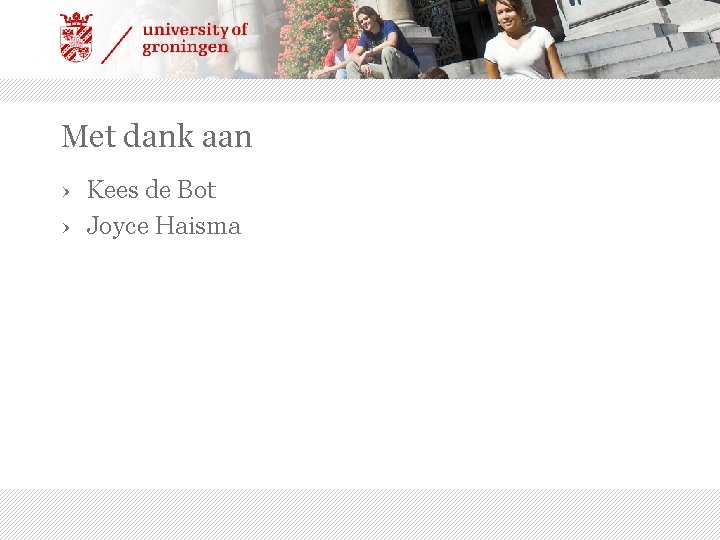 Met dank aan › Kees de Bot › Joyce Haisma 