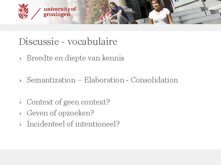 Discussie - vocabulaire › Breedte en diepte van kennis › Semantization – Elaboration -