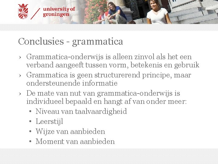 Conclusies - grammatica › Grammatica-onderwijs is alleen zinvol als het een verband aangeeft tussen