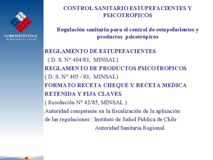 CONTROL SANITARIO ESTUPEFACIENTES Y PSICOTROPICOS Regulación sanitaria para el control de estupefacientes y productos