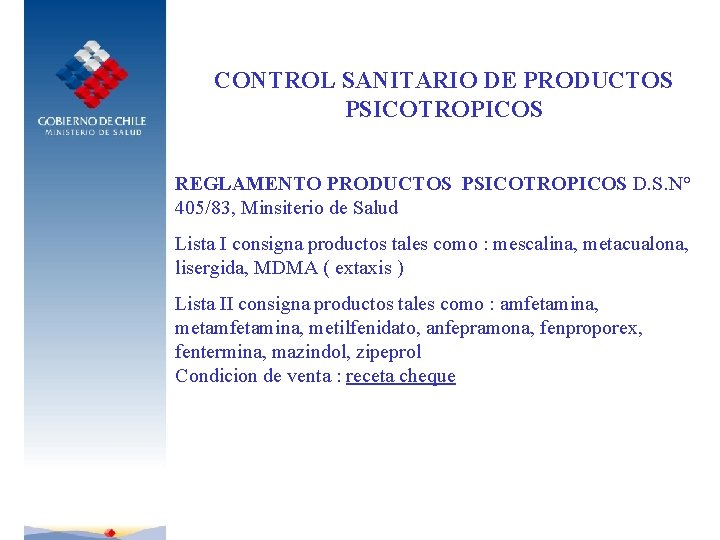 CONTROL SANITARIO DE PRODUCTOS PSICOTROPICOS REGLAMENTO PRODUCTOS PSICOTROPICOS D. S. N° 405/83, Minsiterio de