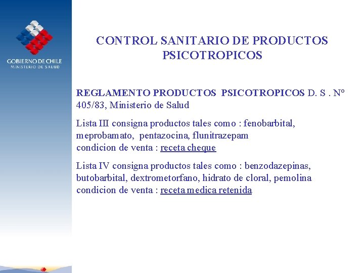 CONTROL SANITARIO DE PRODUCTOS PSICOTROPICOS REGLAMENTO PRODUCTOS PSICOTROPICOS D. S. N° 405/83, Ministerio de