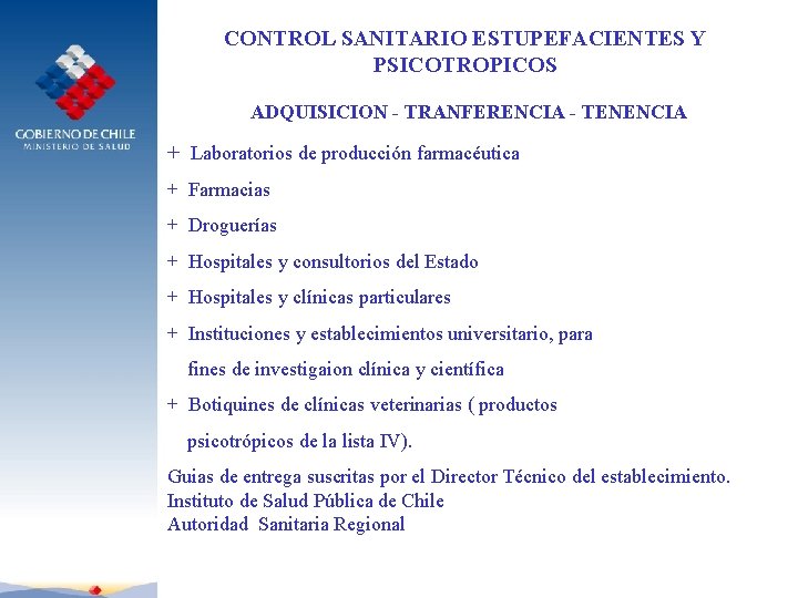 CONTROL SANITARIO ESTUPEFACIENTES Y PSICOTROPICOS ADQUISICION - TRANFERENCIA - TENENCIA + Laboratorios de producción