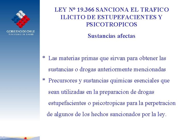 LEY N° 19. 366 SANCIONA EL TRAFICO ILICITO DE ESTUPEFACIENTES Y PSICOTROPICOS Sustancias afectas