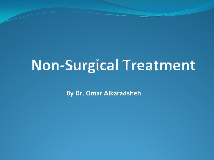 Non-Surgical Treatment By Dr. Omar Alkaradsheh 