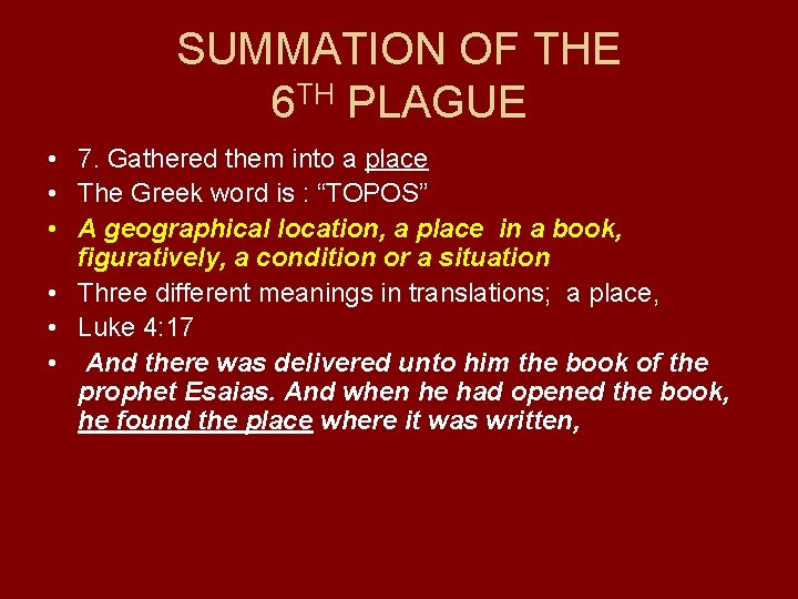 SUMMATION OF THE 6 TH PLAGUE • 7. Gathered them into a place •
