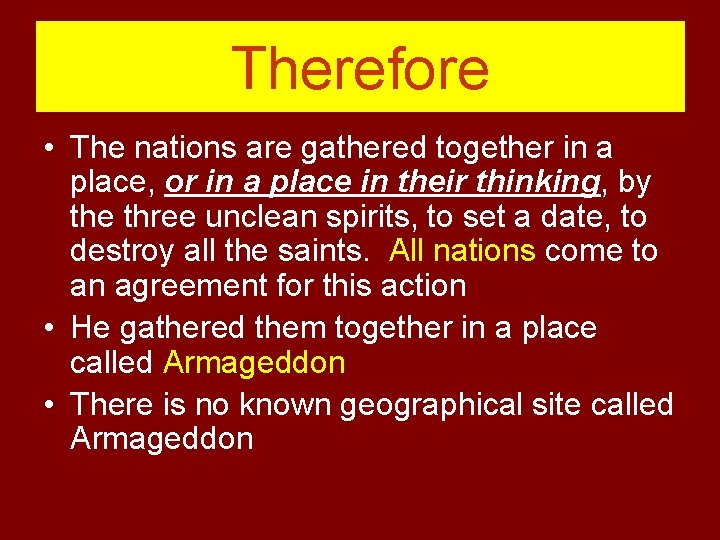 “Therefore” • The nations are gathered together in a place, or in a place