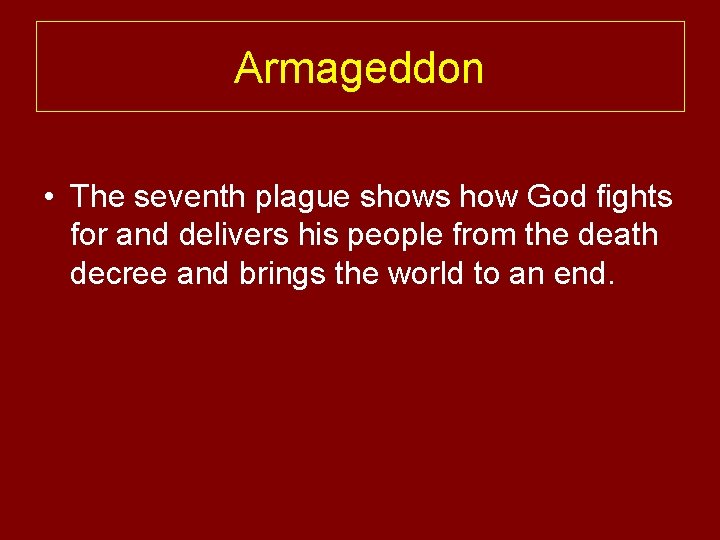 Armageddon • The seventh plague shows how God fights for and delivers his people