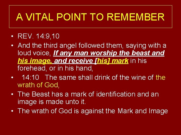 A VITAL POINT TO REMEMBER • REV. 14: 9, 10 • And the third