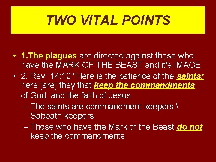 TWO VITAL POINTS • 1. The plagues are directed against those who have the