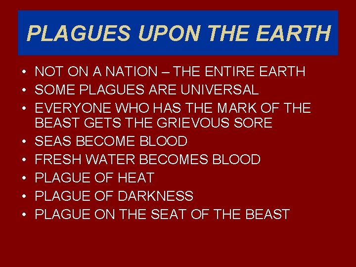 PLAGUES UPON THE EARTH • NOT ON A NATION – THE ENTIRE EARTH •