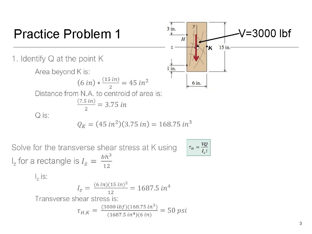 Practice Problem 1 V=3000 lbf K • 3 