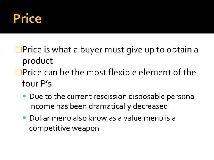 Price �Price is what a buyer must give up to obtain a product �Price