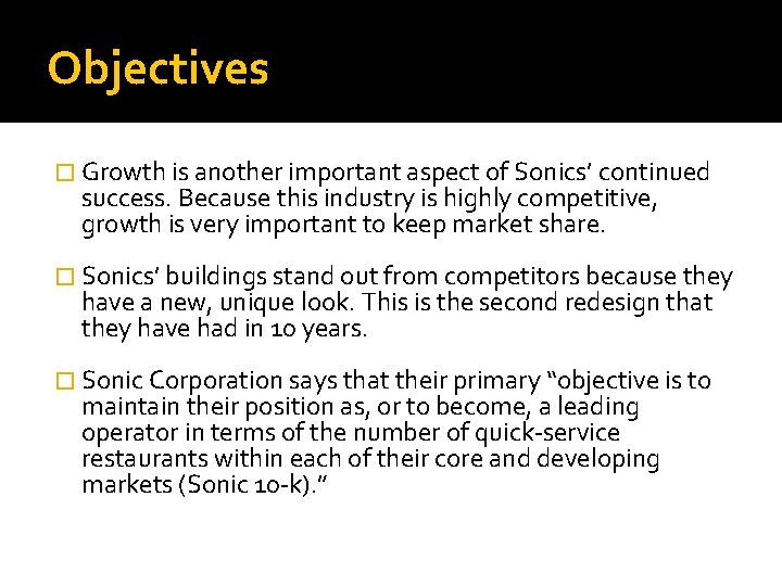 Objectives � Growth is another important aspect of Sonics’ continued success. Because this industry