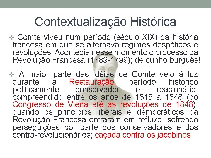 Contextualização Histórica v Comte viveu num período (século XIX) da história francesa em que