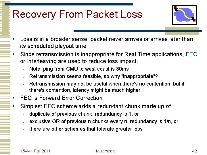 Recovery From Packet Loss • Loss is in a broader sense: packet never arrives