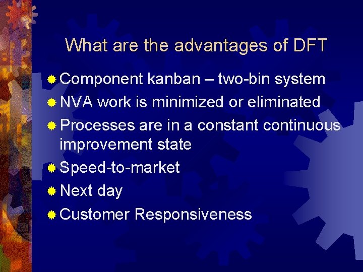 What are the advantages of DFT ® Component kanban – two-bin system ® NVA