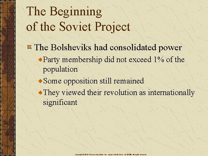 The Beginning of the Soviet Project The Bolsheviks had consolidated power Party membership did