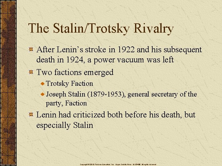 The Stalin/Trotsky Rivalry After Lenin’s stroke in 1922 and his subsequent death in 1924,