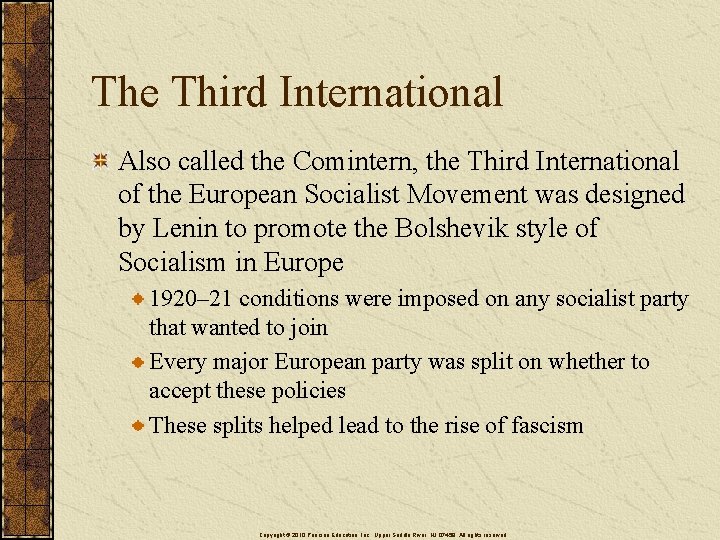 The Third International Also called the Comintern, the Third International of the European Socialist
